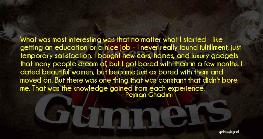 Experience Gained Quotes By Pejman Ghadimi Experience Gained Quotes By Pejman Ghadimi