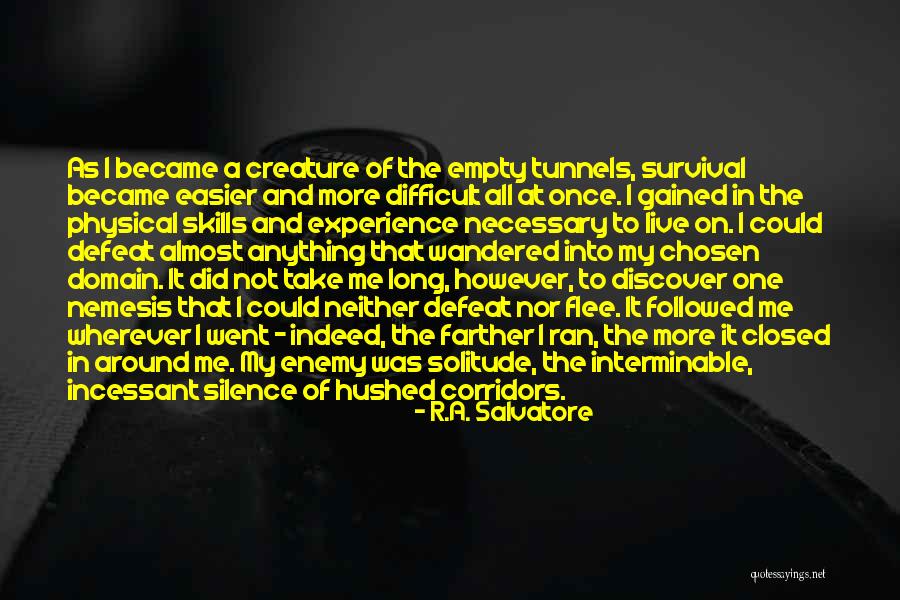 Experience Gained Quotes By R.A. Salvatore Experience Gained Quotes By R.A. Salvatore