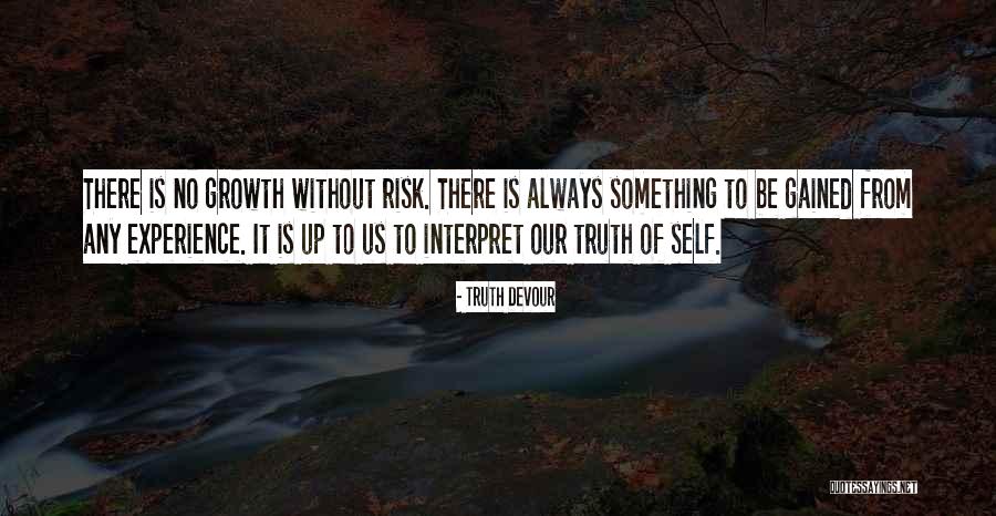 Experience Gained Quotes By Truth Devour Experience Gained Quotes By Truth Devour