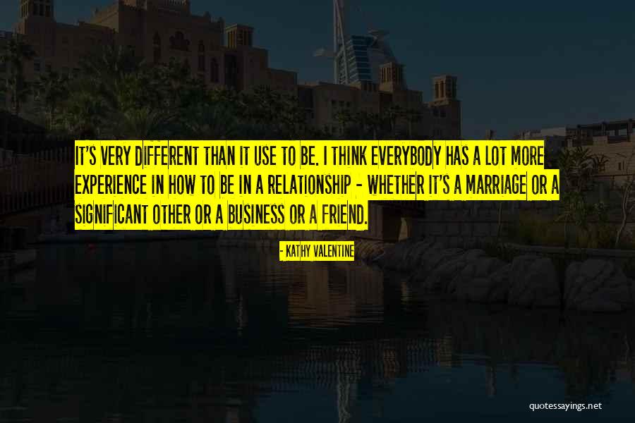 Experience In Business Quotes By Kathy Valentine Experience In Business Quotes By Kathy Valentine