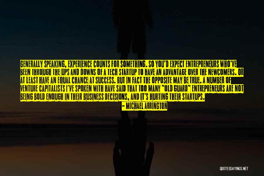 Experience In Business Quotes By Michael Arrington Experience In Business Quotes By Michael Arrington