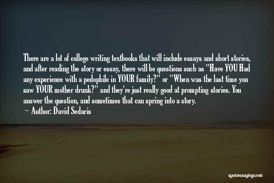 Experience In College Quotes By David Sedaris
