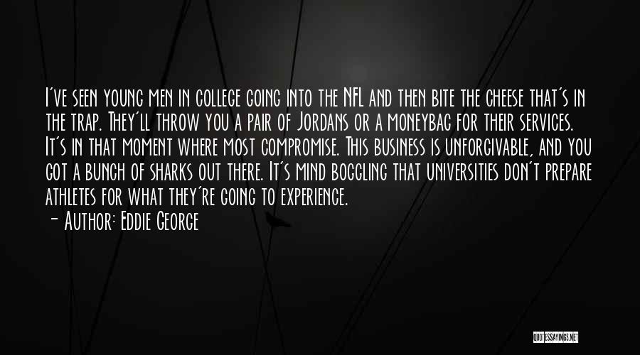 Experience In College Quotes By Eddie George