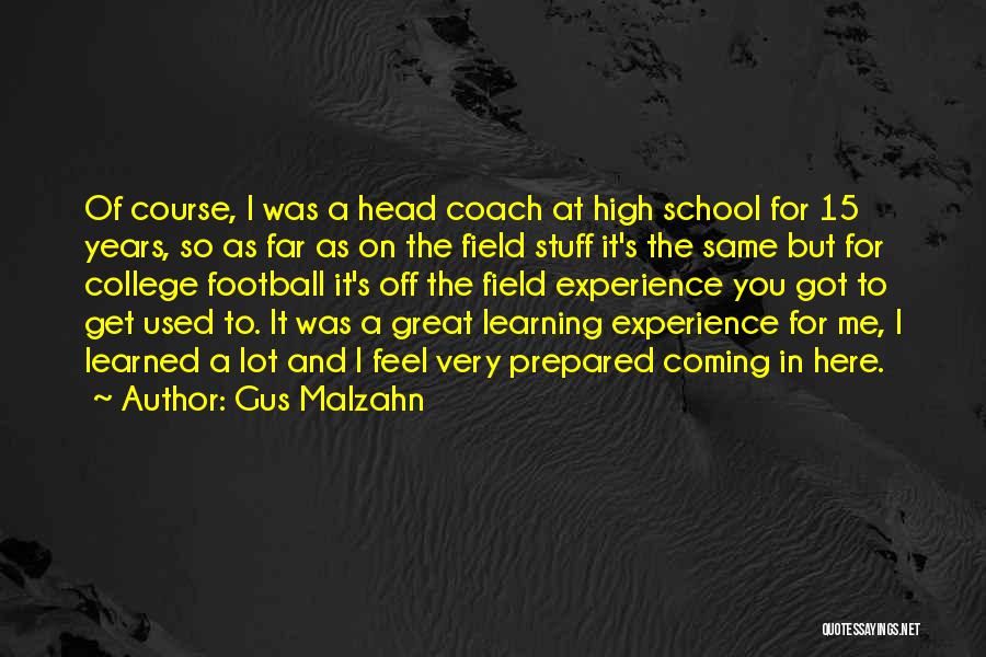 Experience In College Quotes By Gus Malzahn