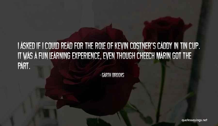 Experience In Learning Quotes By Garth Brooks Experience In Learning Quotes By Garth Brooks