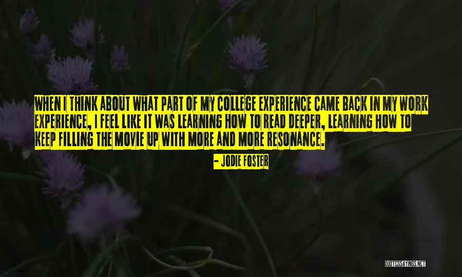 Experience In Learning Quotes By Jodie Foster Experience In Learning Quotes By Jodie Foster