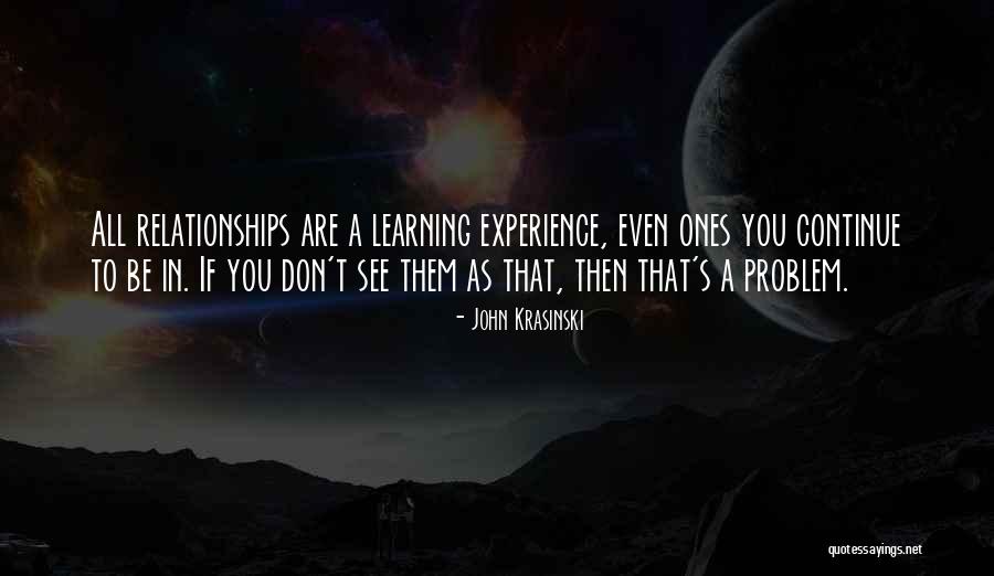 Experience In Learning Quotes By John Krasinski Experience In Learning Quotes By John Krasinski
