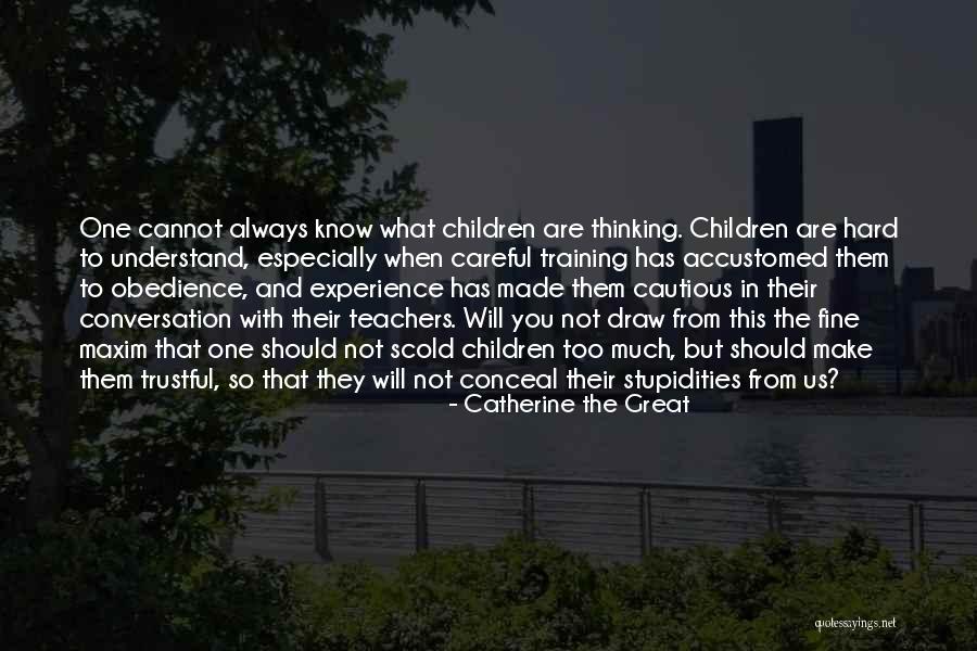 Experience In Teaching Quotes By Catherine The Great Experience In Teaching Quotes By Catherine The Great