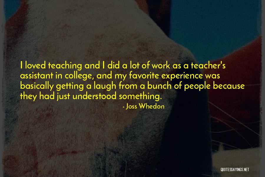 Experience In Teaching Quotes By Joss Whedon Experience In Teaching Quotes By Joss Whedon