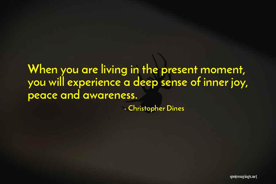 Experience In The Moment Quotes By Christopher Dines Experience In The Moment Quotes By Christopher Dines