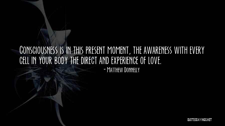 Experience In The Moment Quotes By Matthew Donnelly Experience In The Moment Quotes By Matthew Donnelly