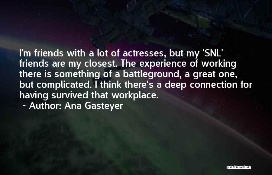 Experience In The Workplace Quotes By Ana Gasteyer