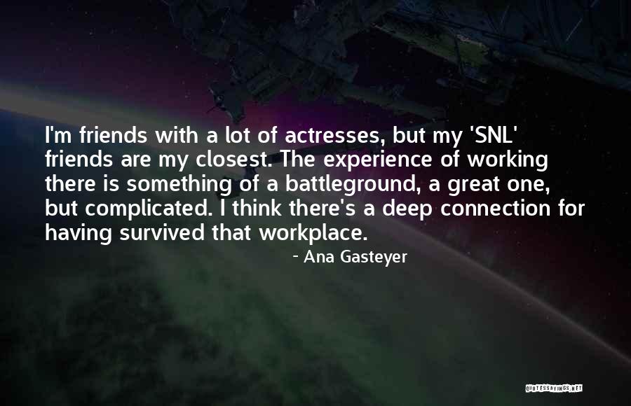 Experience In The Workplace Quotes By Ana Gasteyer Experience In The Workplace Quotes By Ana Gasteyer