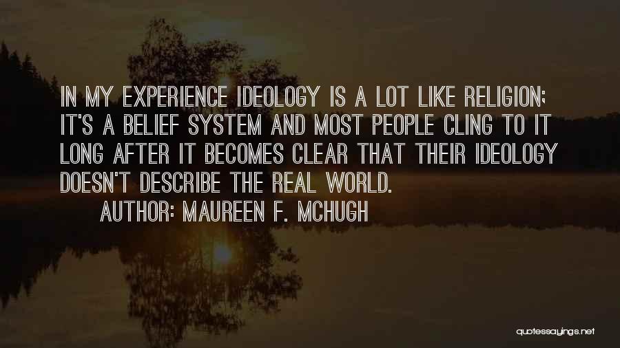 Experience Is Like Quotes By Maureen F. McHugh