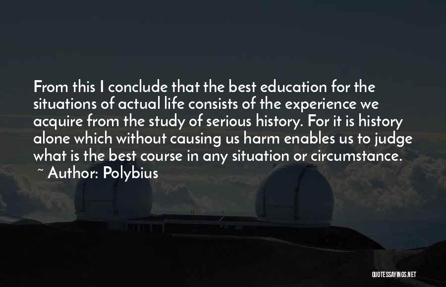 Experience Is The Best Education Quotes By Polybius
