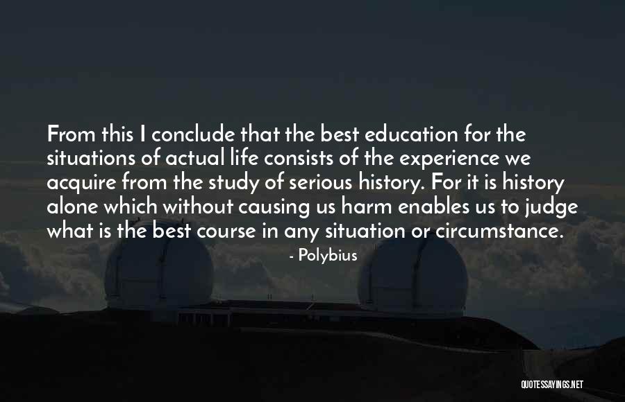 Experience Is The Best Education Quotes By Polybius