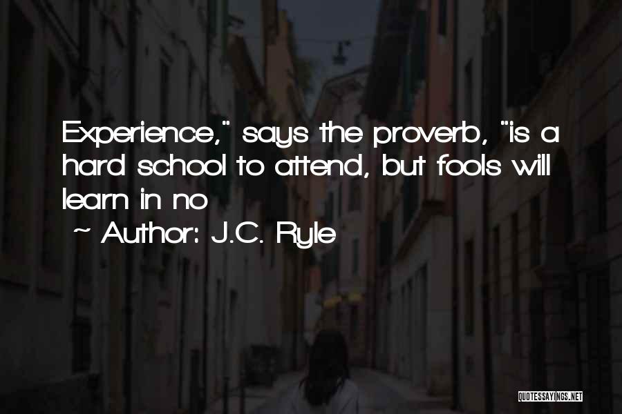 Experience Is The Best Way To Learn Quotes By J.C. Ryle