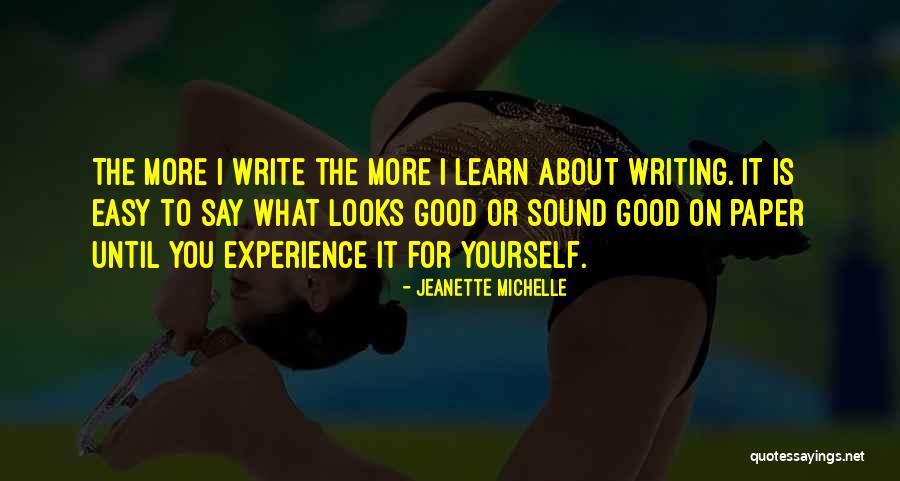 Experience Is The Best Way To Learn Quotes By Jeanette Michelle