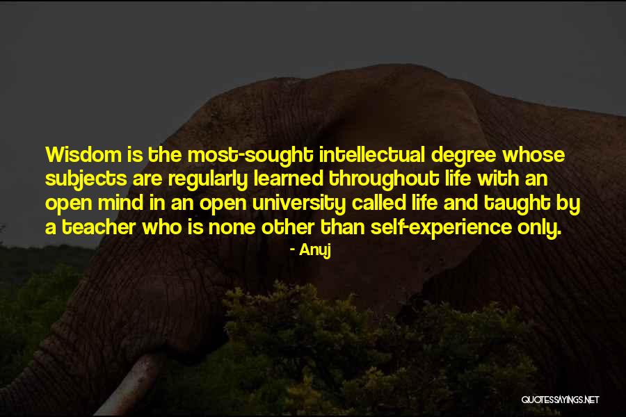 Experience Is The Teacher Quotes By Anuj Experience Is The Teacher Quotes By Anuj