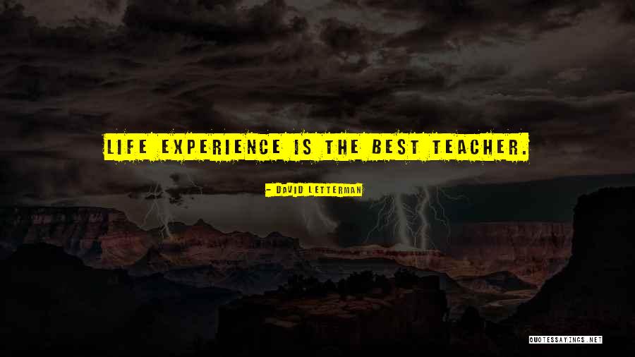 Experience Is The Teacher Quotes By David Letterman Experience Is The Teacher Quotes By David Letterman