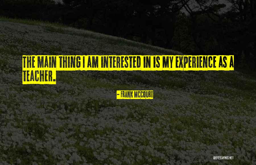 Experience Is The Teacher Quotes By Frank McCourt Experience Is The Teacher Quotes By Frank McCourt