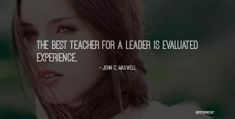 Experience Is The Teacher Quotes By John C. Maxwell Experience Is The Teacher Quotes By John C. Maxwell
