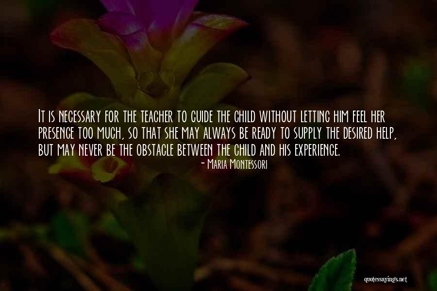Experience Is The Teacher Quotes By Maria Montessori Experience Is The Teacher Quotes By Maria Montessori