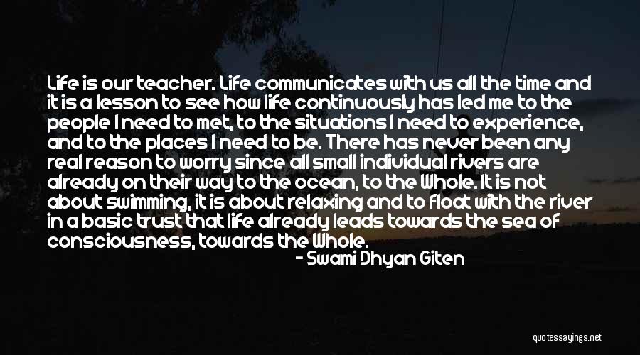Experience Is The Teacher Quotes By Swami Dhyan Giten Experience Is The Teacher Quotes By Swami Dhyan Giten