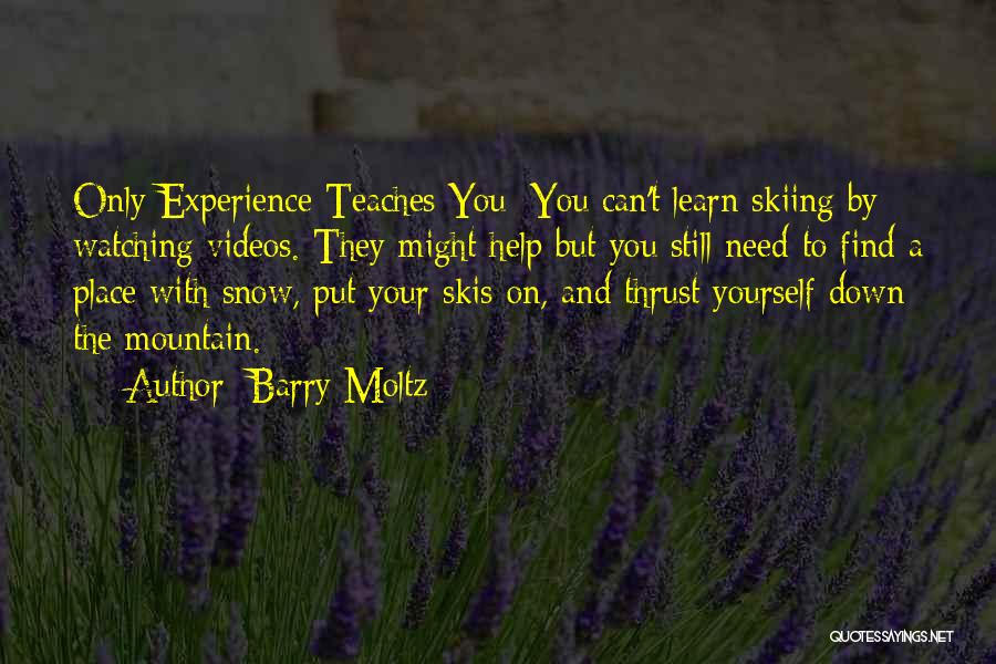 Experience Learn Quotes By Barry Moltz