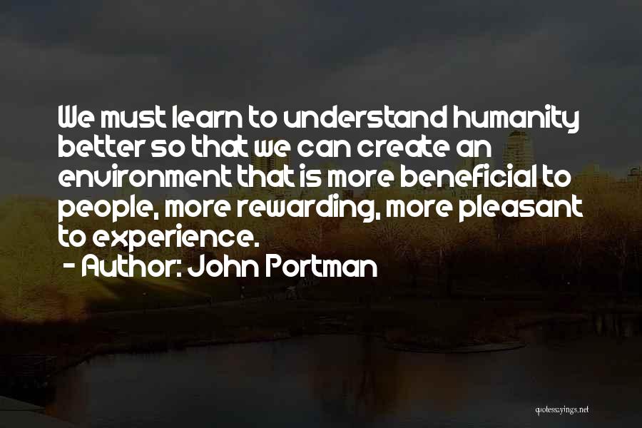 Experience Learn Quotes By John Portman