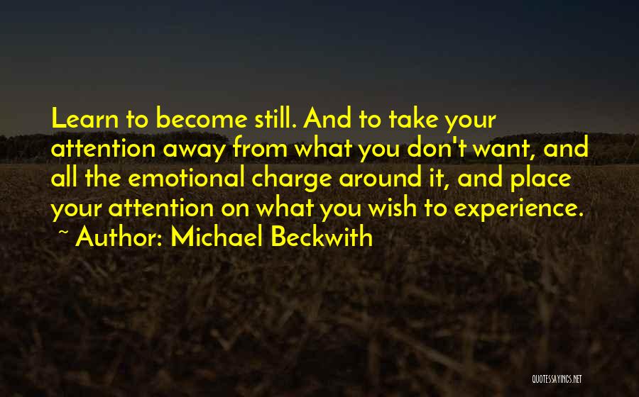 Experience Learn Quotes By Michael Beckwith