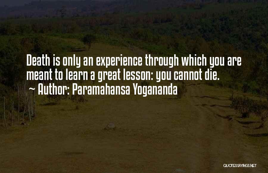Experience Learn Quotes By Paramahansa Yogananda