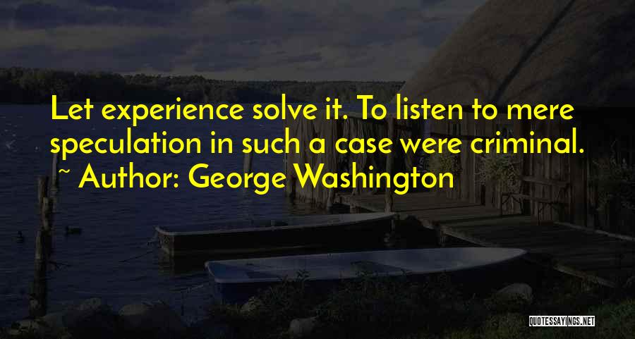 Experience Learning Quotes By George Washington