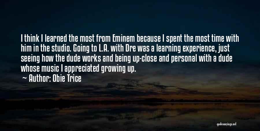 Experience Learning Quotes By Obie Trice