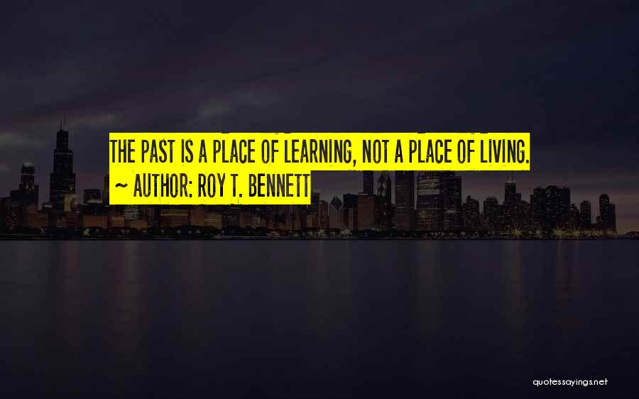 Experience Learning Quotes By Roy T. Bennett