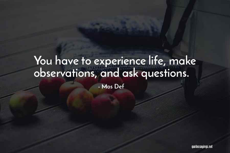 Experience Life Quotes By Mos Def