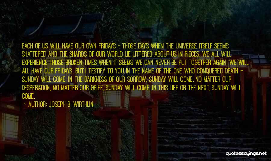 Experience Life Together Quotes By Joseph B. Wirthlin