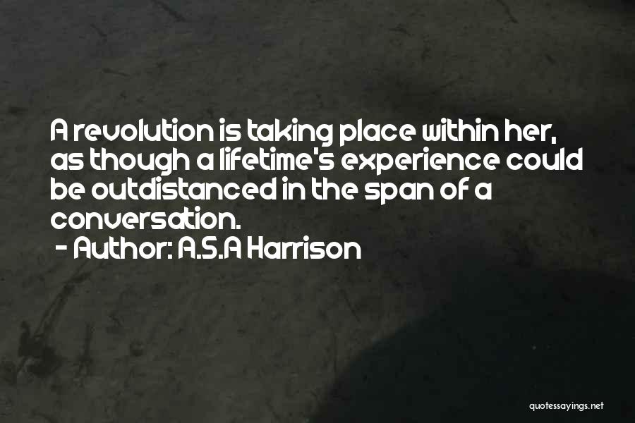 Experience Of A Lifetime Quotes By A.S.A Harrison
