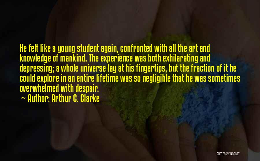 Experience Of A Lifetime Quotes By Arthur C. Clarke