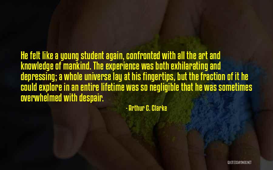Experience Of A Lifetime Quotes By Arthur C. Clarke Experience Of A Lifetime Quotes By Arthur C. Clarke