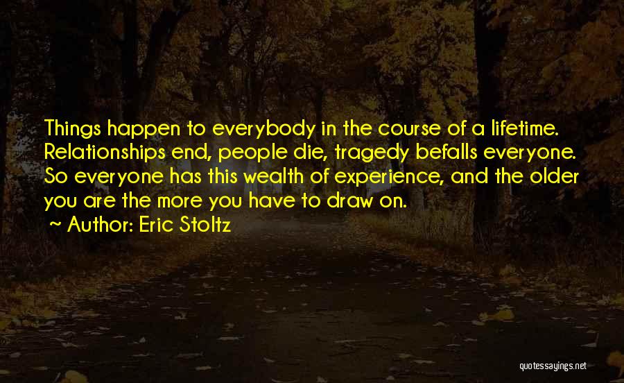 Experience Of A Lifetime Quotes By Eric Stoltz
