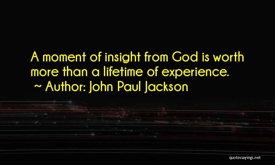 Experience Of A Lifetime Quotes By John Paul Jackson
