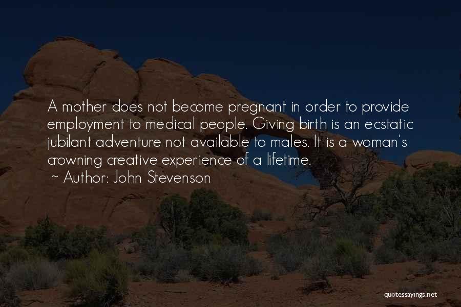 Experience Of A Lifetime Quotes By John Stevenson