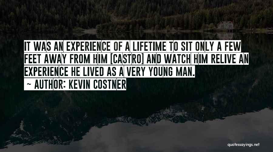 Experience Of A Lifetime Quotes By Kevin Costner