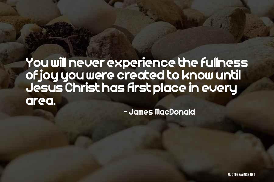 Experience Of Christ Quotes By James MacDonald