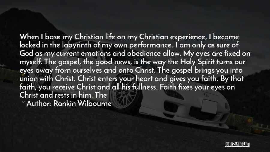 Experience Of Christ Quotes By Rankin Wilbourne