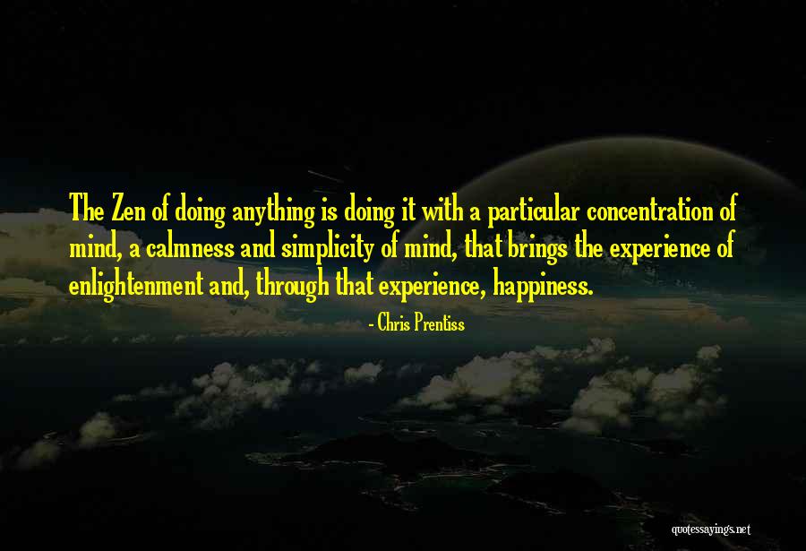 Experience Of Enlightenment Quotes By Chris Prentiss Experience Of Enlightenment Quotes By Chris Prentiss