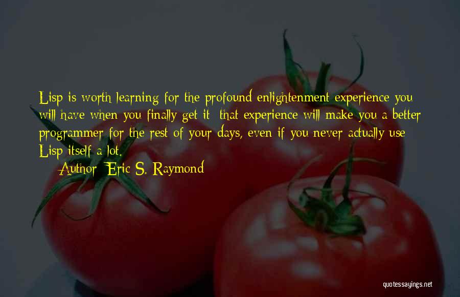 Experience Of Enlightenment Quotes By Eric S. Raymond