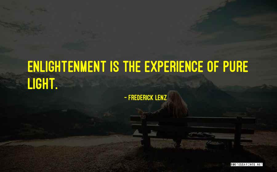 Experience Of Enlightenment Quotes By Frederick Lenz Experience Of Enlightenment Quotes By Frederick Lenz