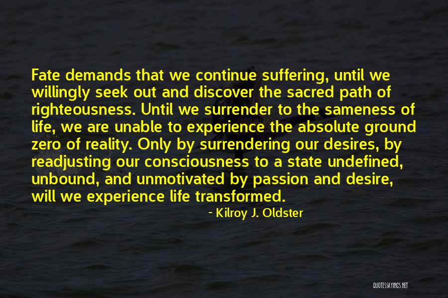 Experience Of Enlightenment Quotes By Kilroy J. Oldster Experience Of Enlightenment Quotes By Kilroy J. Oldster